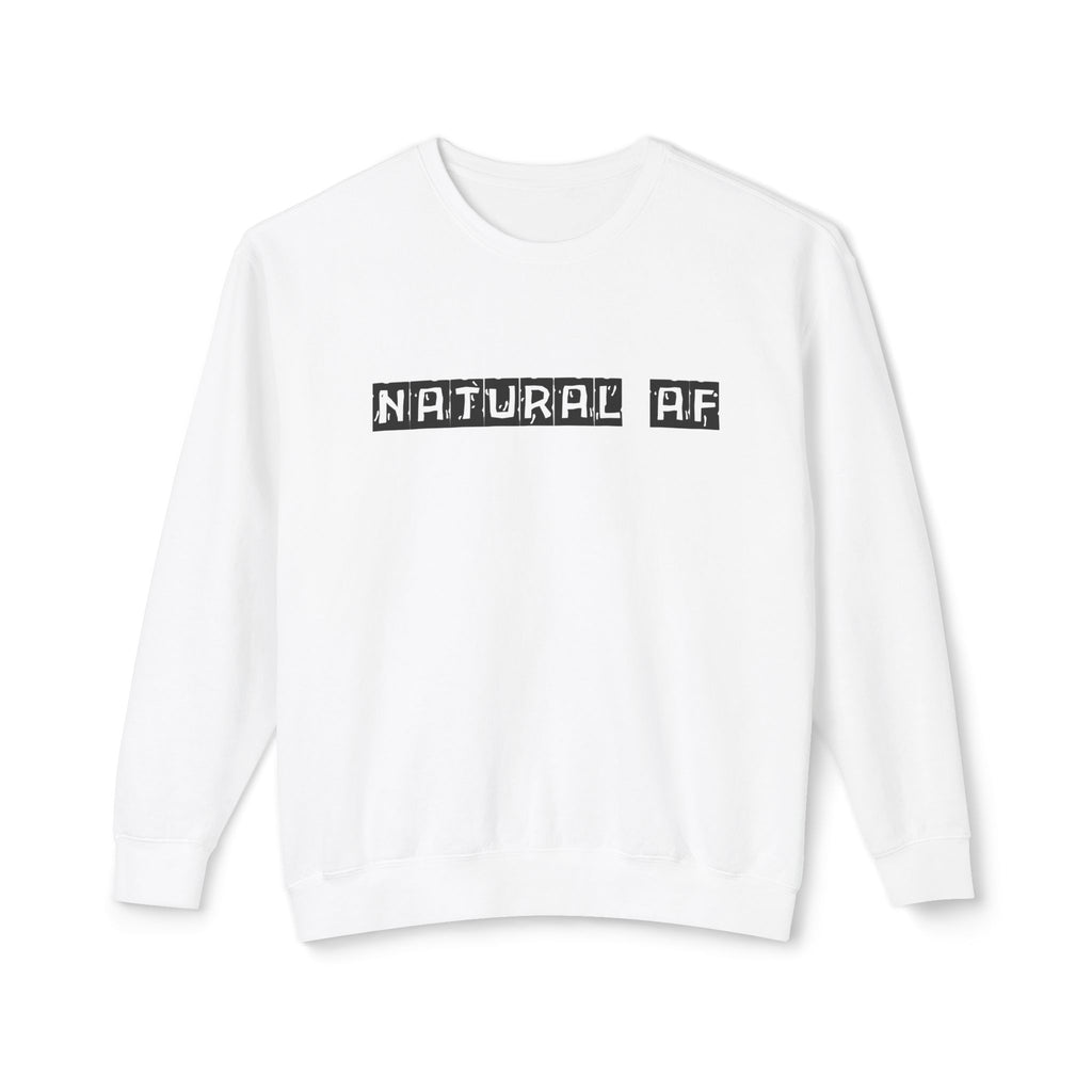 Natural AF Crewneck Sweatshirt — Bold Minimalist Graphic Pullover