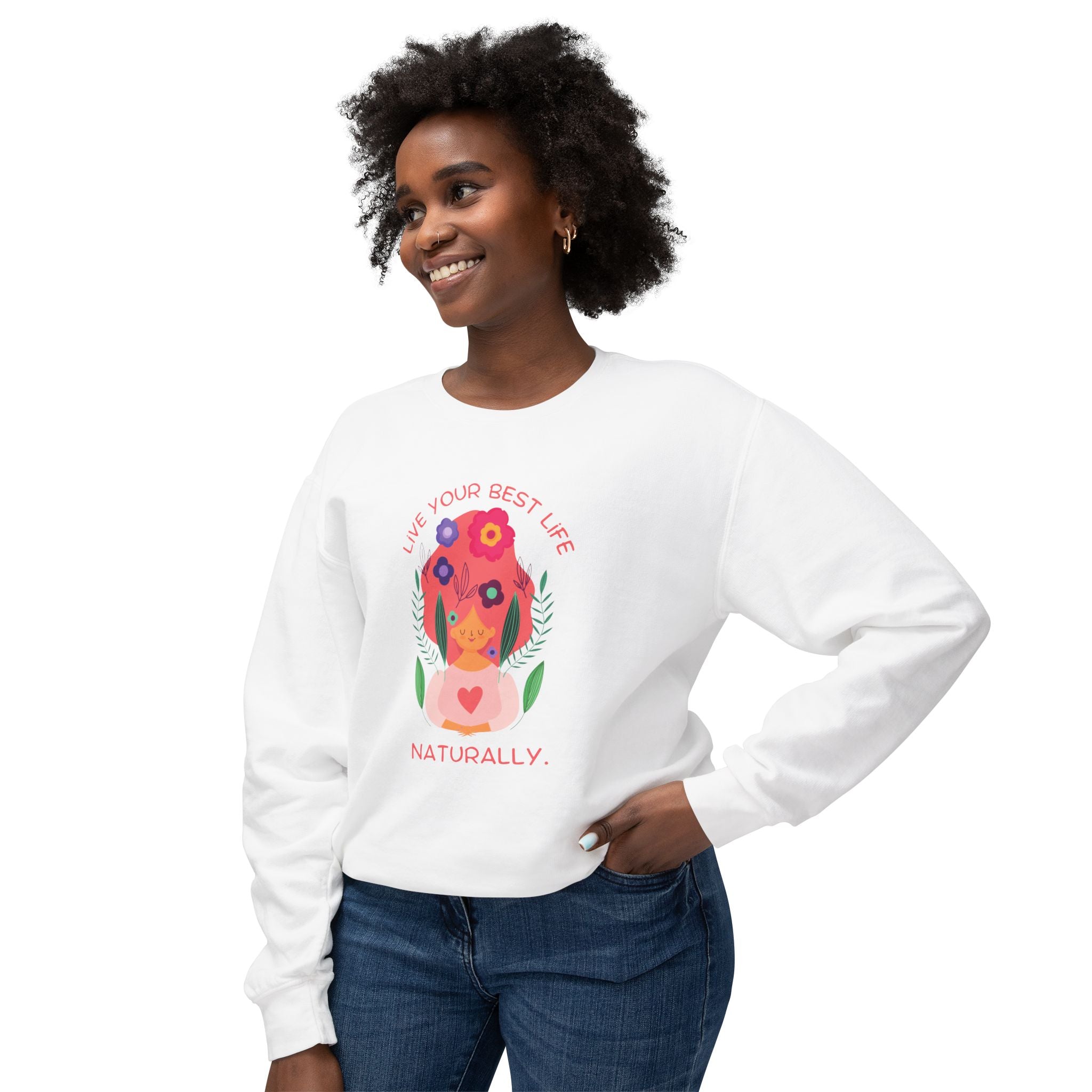 Live Your Best Life Naturally Sweatshirt
