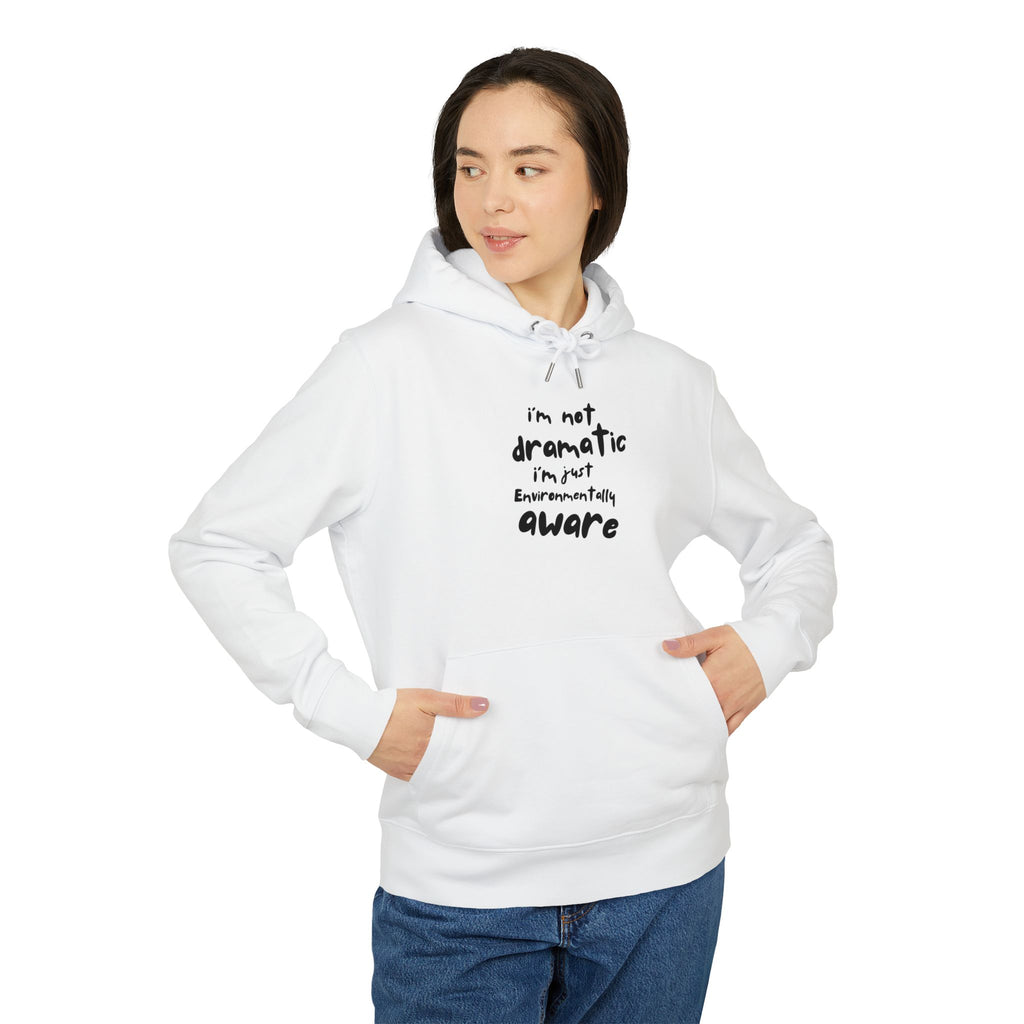 Pocket Hoodie — "I’m Not Dramatic I’m Just Environmentally Aware" Eco-Aware Graphic Hoodie
