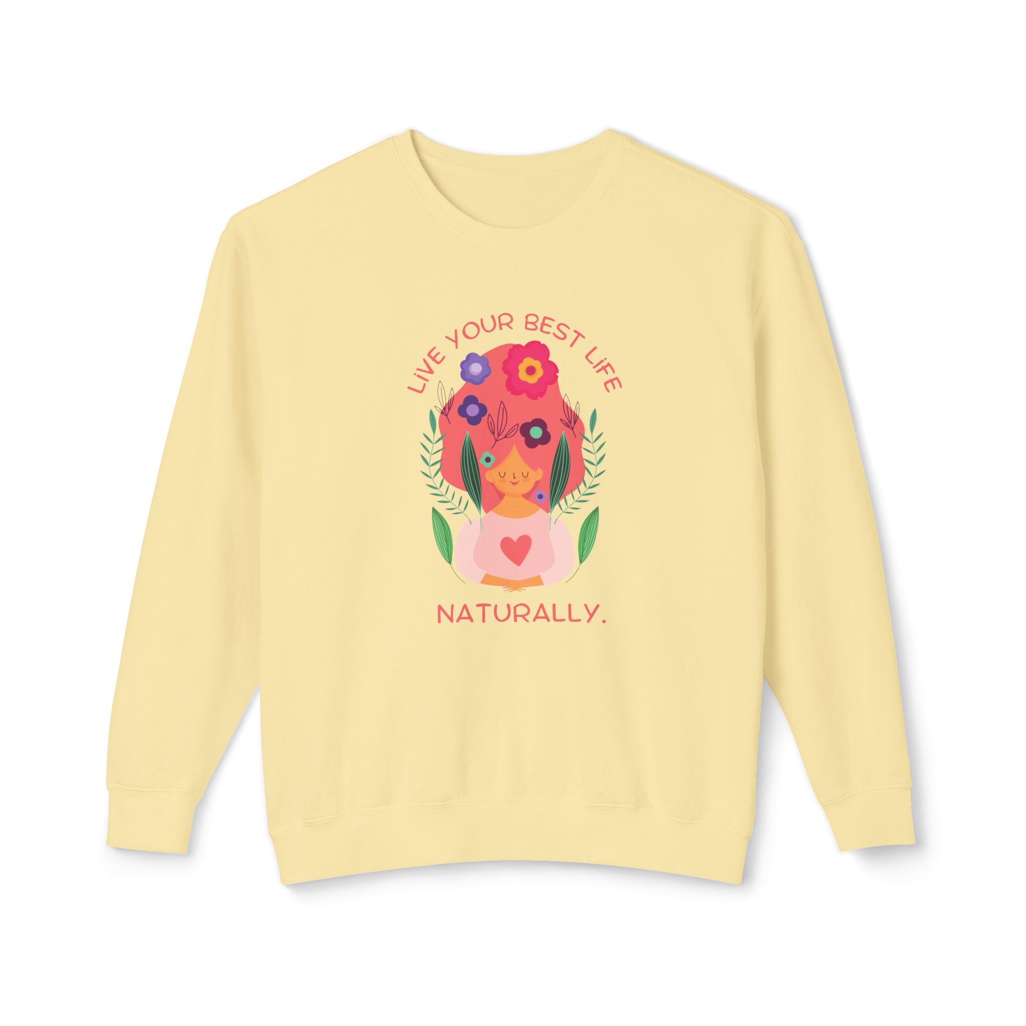 Live Your Best Life Naturally Sweatshirt