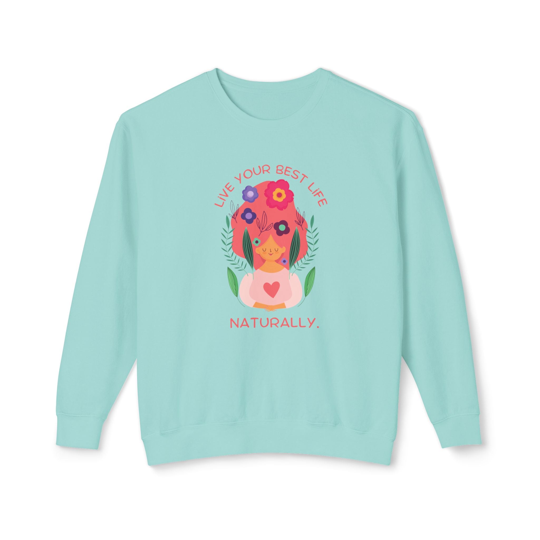 Live Your Best Life Naturally Sweatshirt