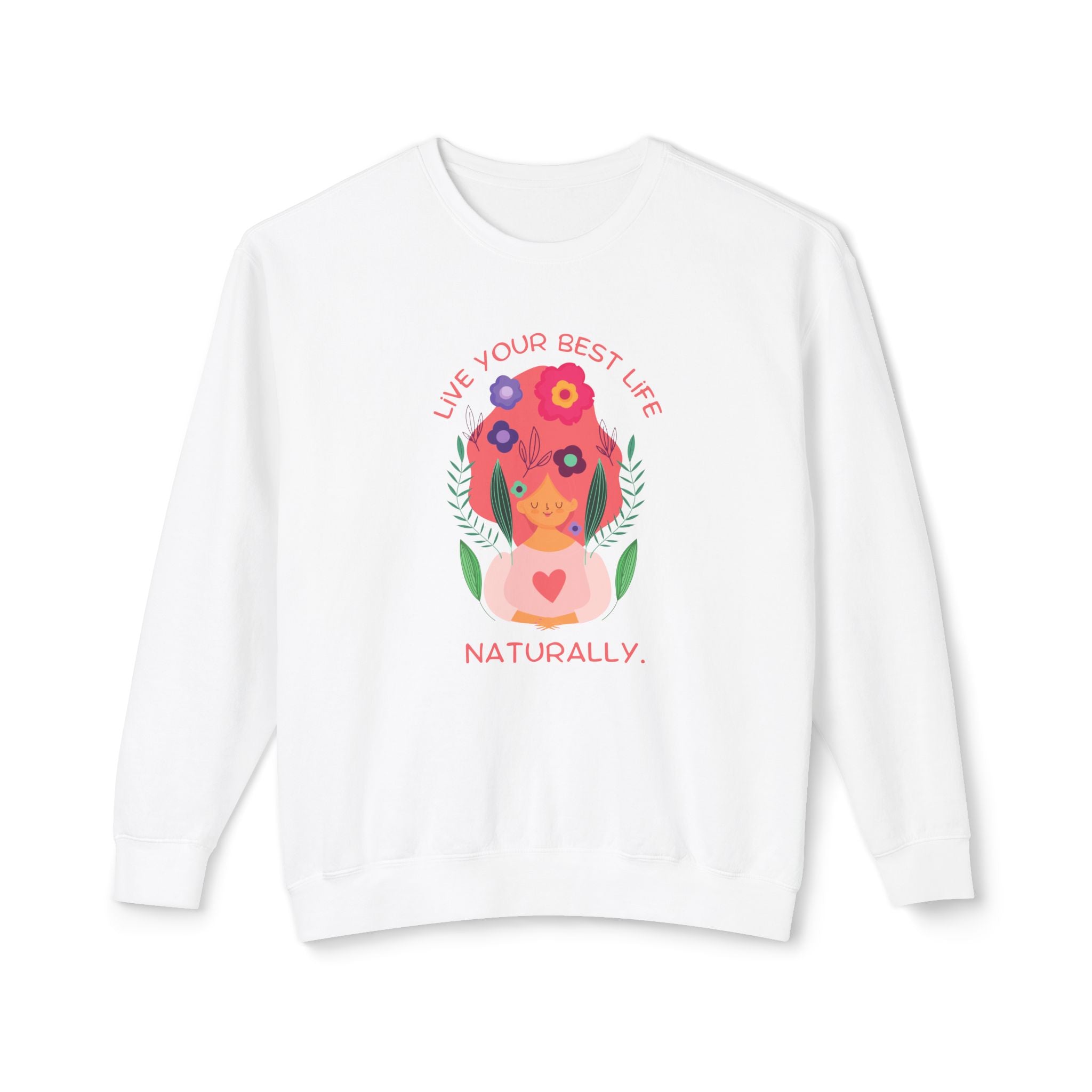 Live Your Best Life Naturally Sweatshirt