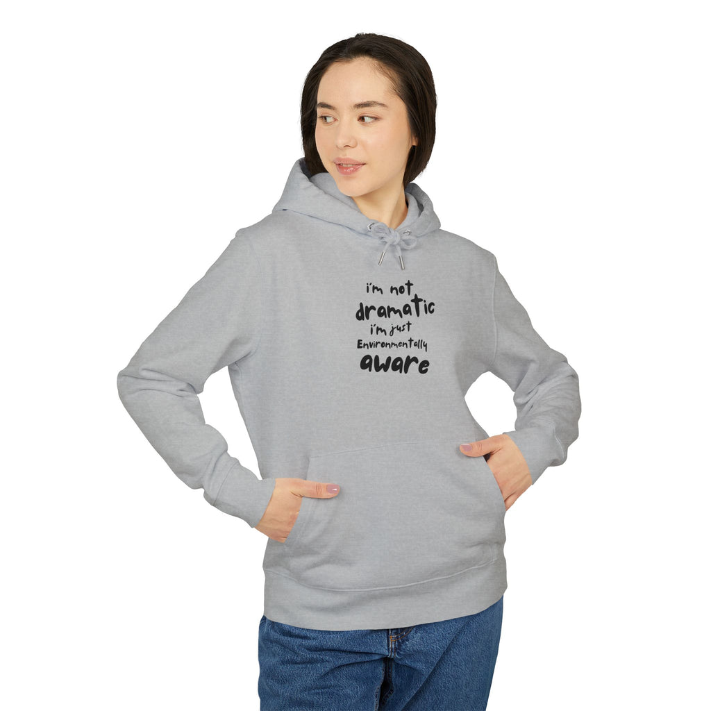 Pocket Hoodie — "I’m Not Dramatic I’m Just Environmentally Aware" Eco-Aware Graphic Hoodie